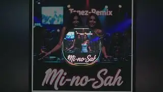 Mi-no-Sah-[Tonez-Remix]-Rmx-2025 🔥🇸🇧🎶