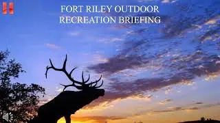 Fort Riley 2022 General Outdoor Recreation Brief