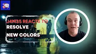 RESOLVE - NEW COLORS | REACTION | J4M35 REACTS