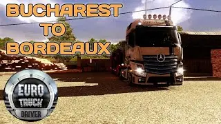 Euro Truck Driver 2018 Bucharest To Bordeaux #eurotruckdriver2018