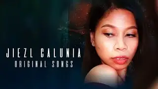 Jiezl Calunia Original Songs