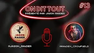 ON DIT TOUT | 2&egrave;me &Eacute;DITION | EP 13 | @Raiden.Crowfield PASSE A LA BARRE !