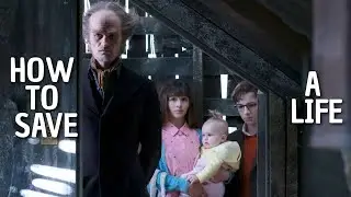A Series of Unfortunate Events || How To Save A Life