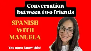Spanish conversation between two friends