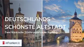 DEUTSCHLANDS SCHÖNSTE ALTSTADT: Zwei fränkische Städte ausgezeichnet 🗺️💫