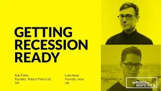 118: Getting Recession Ready with Rob Fiehn & Luke Neve, Architectural PR Consultants