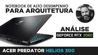Análise do Notebook Acer Predator Helios 300 com i7, RTX 2060 e 16 GB de Ram