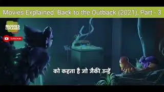 Movies Explained: Back to the Outback (2021), Part - 3