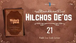How to Acquire Physical Well-being? - Hilchos Deos (21)