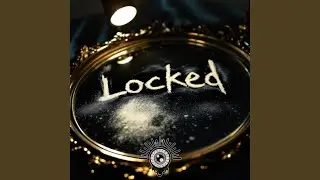 Locked (feat. Open Wrist)