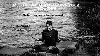 Meditation slow down your thoughts