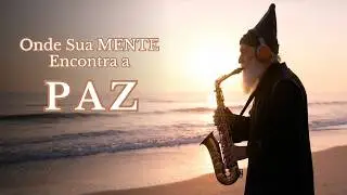 Para Acalmar a Mente | Saxofone e Orquestra Relaxante