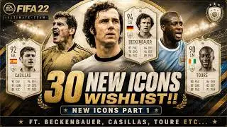 FIFA 22 | 30 NEW ICONS WISHLIST!! FT. BECKENBAUER, CASILLAS, TOURE ETC... (FIFA 22 NEW ICONS PART 1)