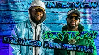 CORY TRAPPIN? | BALANCED PERSPECTIVE | INTERVIEW