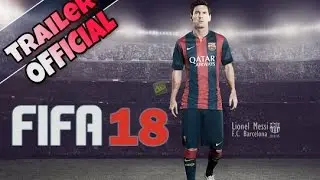 FIFA 18/ OFFICIAL TRAILER/ 2017