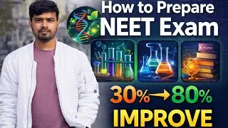 How to Prepare NEET | Improve Score 30% to 80% | Discipline, Daily Study & Topper Mindset #neet2026