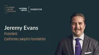 Outgoing Message: Jeremy Evans, President, California Lawyers Foundation