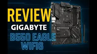 Review - GIGABYTE B550 Eagle WIFI6 Motherboard, Supports AMD AM4 Ryzen 5000 Processors, A