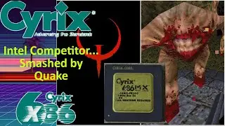 Cyrix - Intel Competitor Smashed by Quake