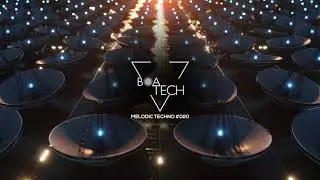 Melodic Techno 2021 #020 - Boatech