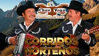 Chuy Vega: Los corridos que marcaron una época | Mix Norteño Old School
