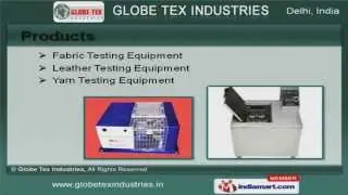 Laboratory Testing And Fabric Testing Instruments by Globe Tex Industries, New Delhi