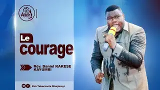 Thème: le courage suite | Rév Frère Daniel KAKESE | Vend 26.12.2025 | Zoe Tabernacle Mbujimayi