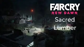 Far Cry &reg; New Dawn walkthrough gameplay... Sacred Lumber