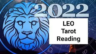 Leo 2022 Tarot Reading You will attract new people of your taste