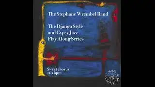 SWEET CHORUS (110BPM) THE STEPHANE WREMBEL BAND - PLAY ALONG SERIES