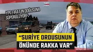 Uzmanından Kritik Suriye Açıklaması! “YPG için Rakka Kritik Bölge, Asıl Çatışmalar Orada Olacak”