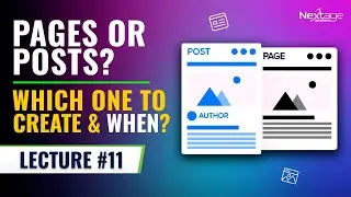 Pages vs Posts in WordPress | SEO & Blogging Course | Lecture 11 | NextAge Solutions