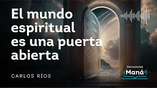 Devocional │ El MUNDO ESPIRITUAL es una puerta abierta