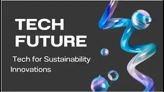 Tech for Sustainability  Innovations  2024