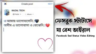 Trending Facebook Status Editing | Facebook Text Post Screenshot Status Video Editing | KAZAL TECH