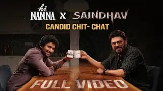 Hi Nanna X Saindhav Candid Chit-Chat | Venkatesh Daggubati | Nani | Niharika Entertainment @NSTVlive