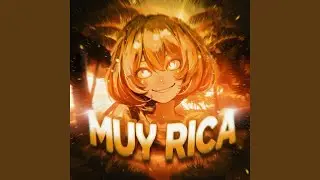 MUY RICA (Sped Up)
