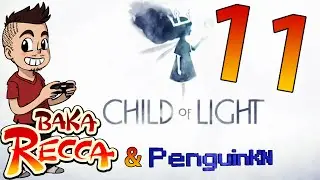Let's Play: Child of Light - EP 11 - [BakaRecca & PenguinKN]