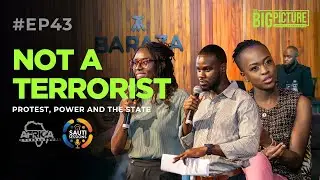 Sauti Sessions &times; Big Picture Podcast | I am Not A Terrorist: People, Protest & Power | EP 43