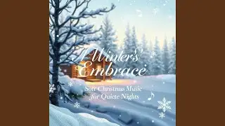 Soft Holiday Carols: Cozy Tunes for Warm Christmas Moments