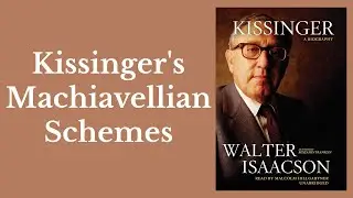Book Summary &mdash; Kissinger by Walter Isaacson (Henry Kissinger Biography)