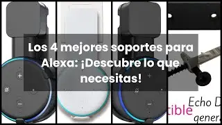 【SOPORTE PARA ALEXA】Los 4 mejores soportes para Alexa: &iexcl;Descubre lo que necesitas!