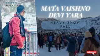 Mata vaishno devi yatra vlog heavy Snow fall live update