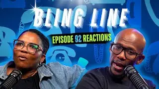 The Bling Line - Episode 25 - Episode 92 Reactions