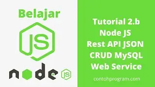 Membuat Rest API Web Service CRUD dengan Node JS dan MySQL, GET, POST, PUT, DELETE (Tutorial 2.b)