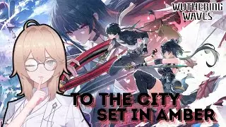 【WUTHERING WAVES】LANJUT STORY SETELAH ABSEN【Oxa Lydea/Prism:NOVA】