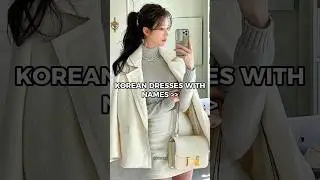 Korean dresses with names #aesthetic #explore #viral #outfit #ideas #korean #dress #1million #yunaxx