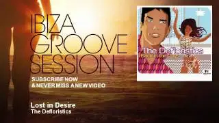 The Defloristics - Lost in Desire - IbizaGrooveSession