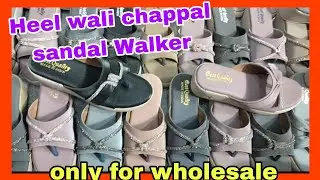 Heel wali fancy chappal sandal Walker Kurla wholesale cheapest Market Mumbai 808086 9794 