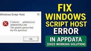 Fix Windows Script Host Error in AppData (2025 Working Solution)